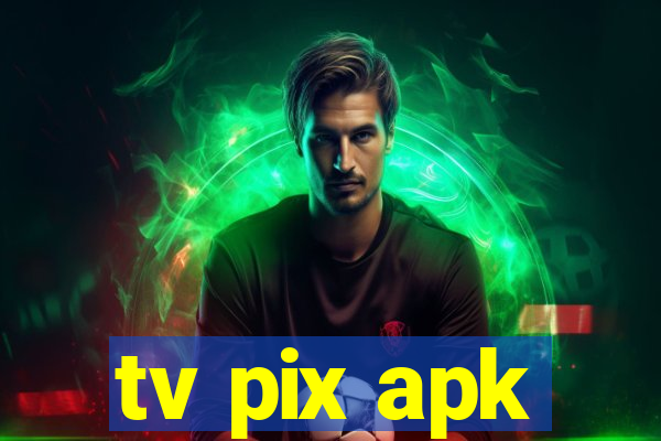 tv pix apk
