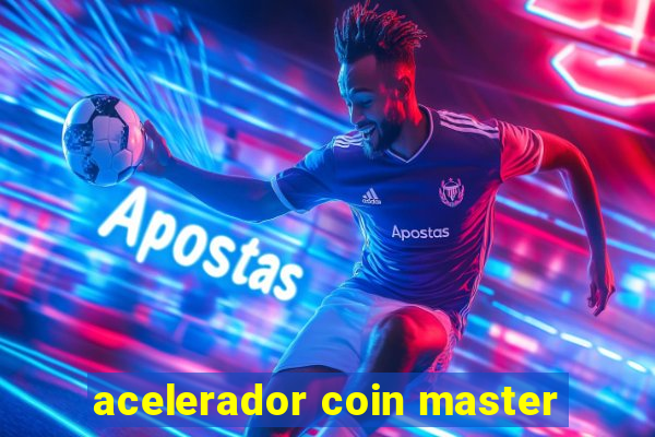 acelerador coin master
