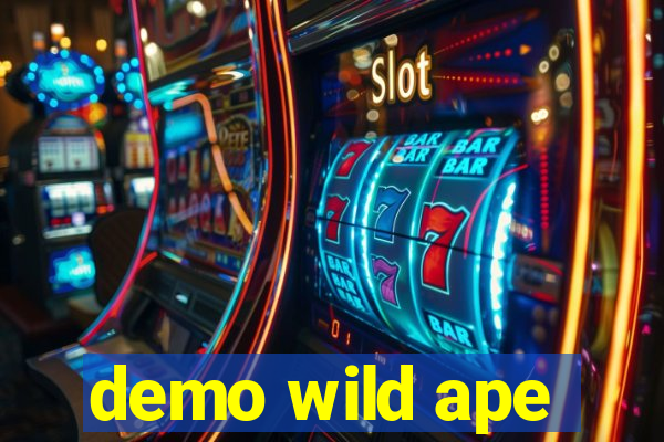 demo wild ape