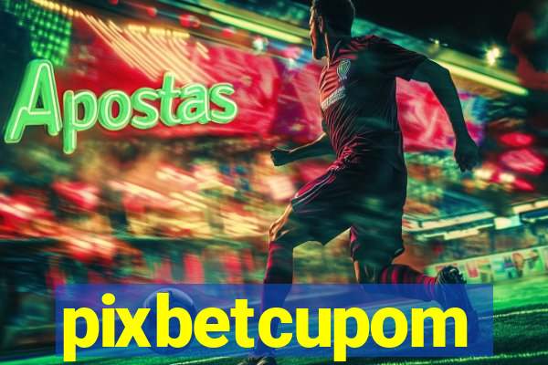 pixbetcupom
