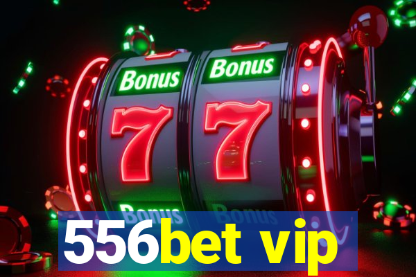 556bet vip