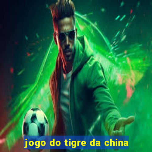 jogo do tigre da china