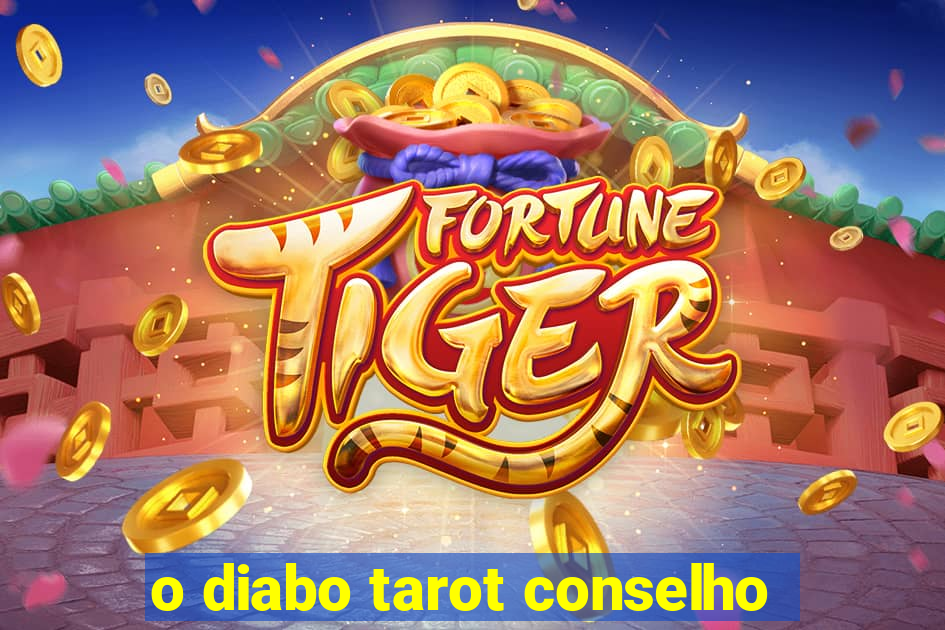 o diabo tarot conselho