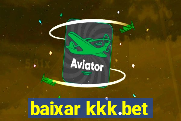 baixar kkk.bet