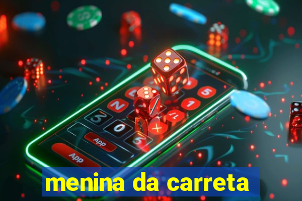 menina da carreta