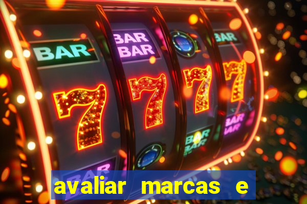 avaliar marcas e ganhar dinheiro