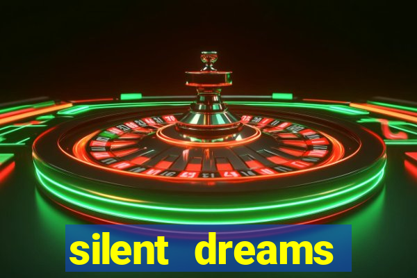 silent dreams reclame aqui