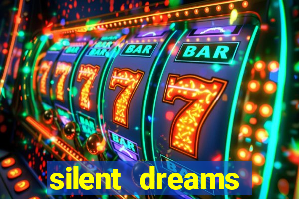 silent dreams reclame aqui