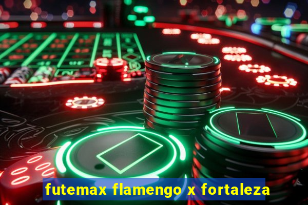 futemax flamengo x fortaleza