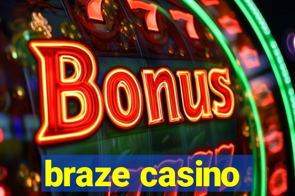 braze casino