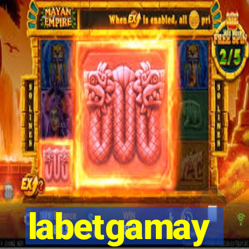 labetgamay