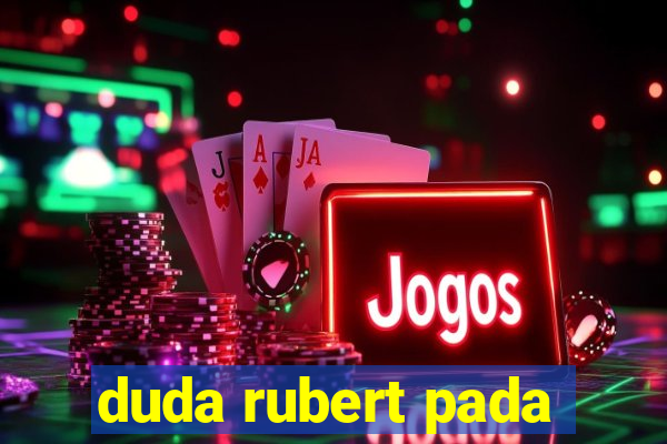 duda rubert pada