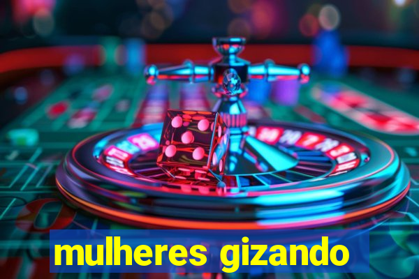 mulheres gizando
