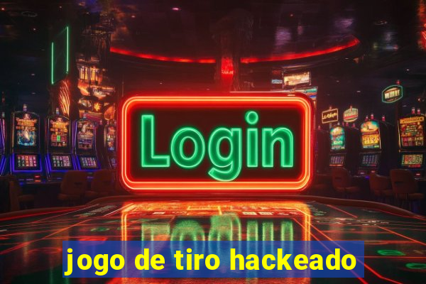 jogo de tiro hackeado