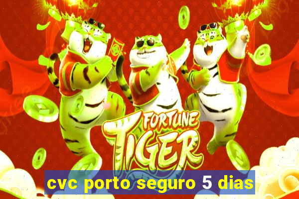 cvc porto seguro 5 dias