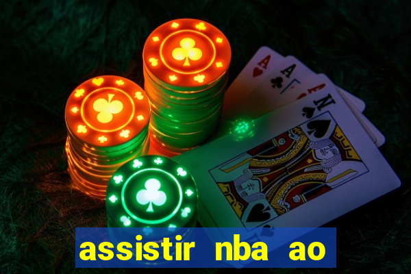 assistir nba ao vivo multicanais