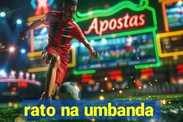 rato na umbanda