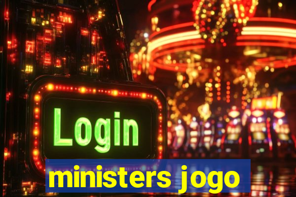 ministers jogo