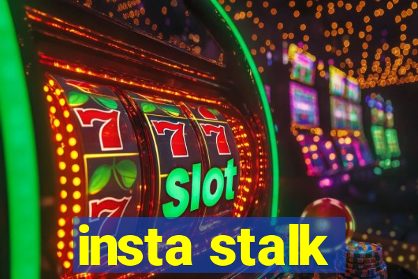 insta stalk