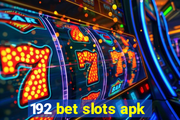 192 bet slots apk