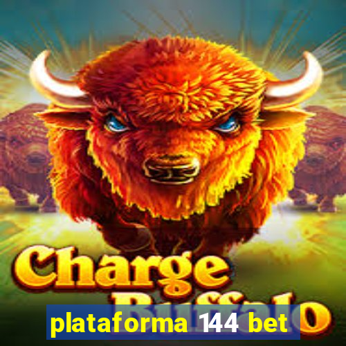 plataforma 144 bet