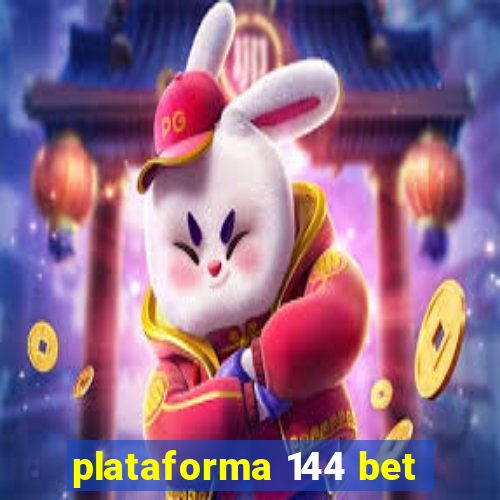 plataforma 144 bet