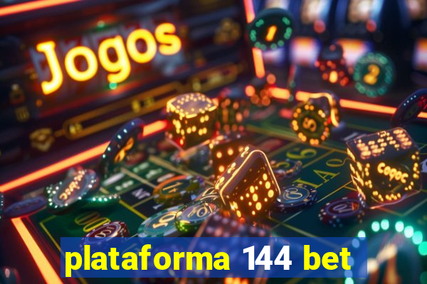 plataforma 144 bet