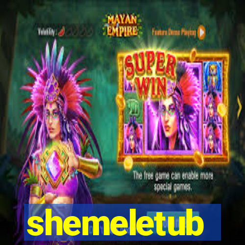 shemeletub