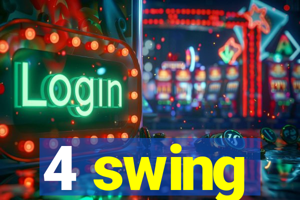4 swing