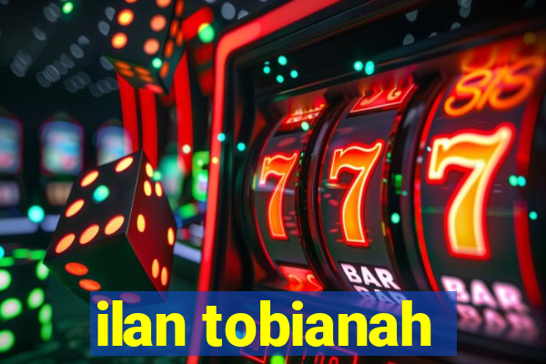 ilan tobianah