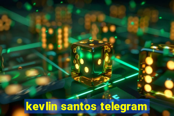 kevlin santos telegram