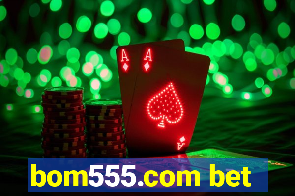 bom555.com bet
