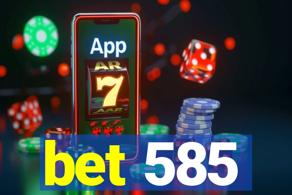 bet 585