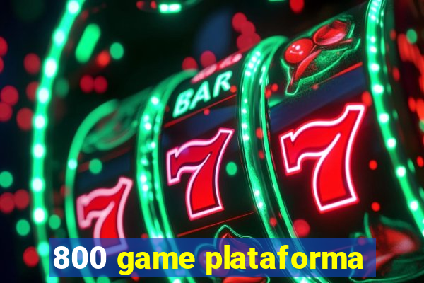 800 game plataforma
