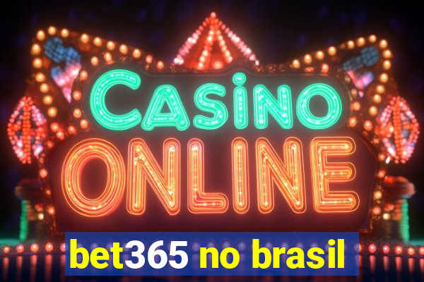 bet365 no brasil