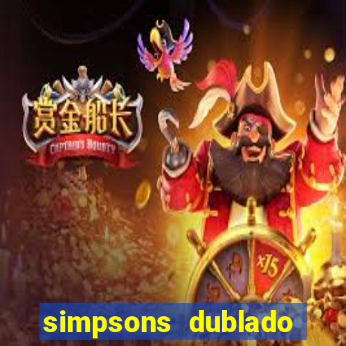 simpsons dublado assistir online