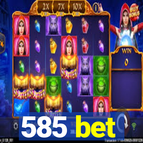 585 bet
