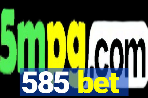 585 bet
