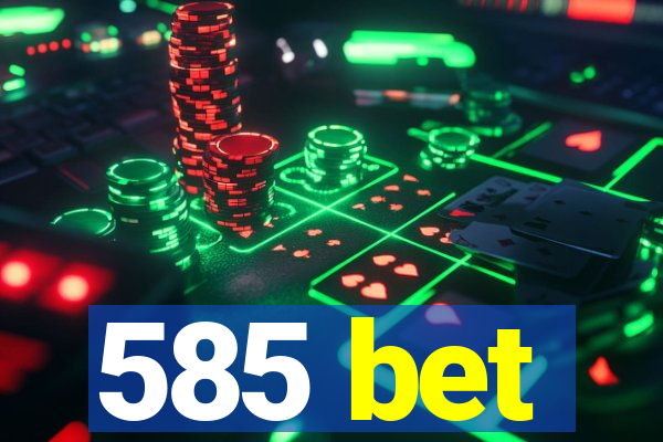 585 bet