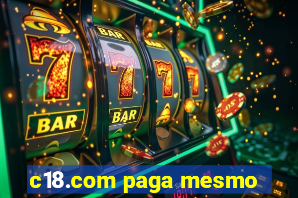 c18.com paga mesmo