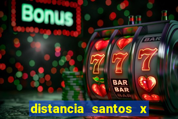 distancia santos x rio de janeiro