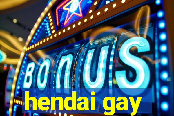 hendai gay