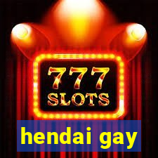 hendai gay