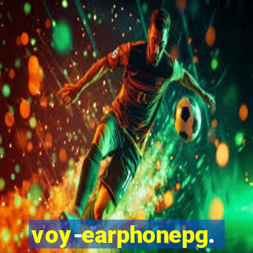 voy-earphonepg.com