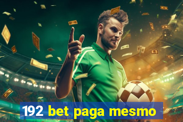 192 bet paga mesmo