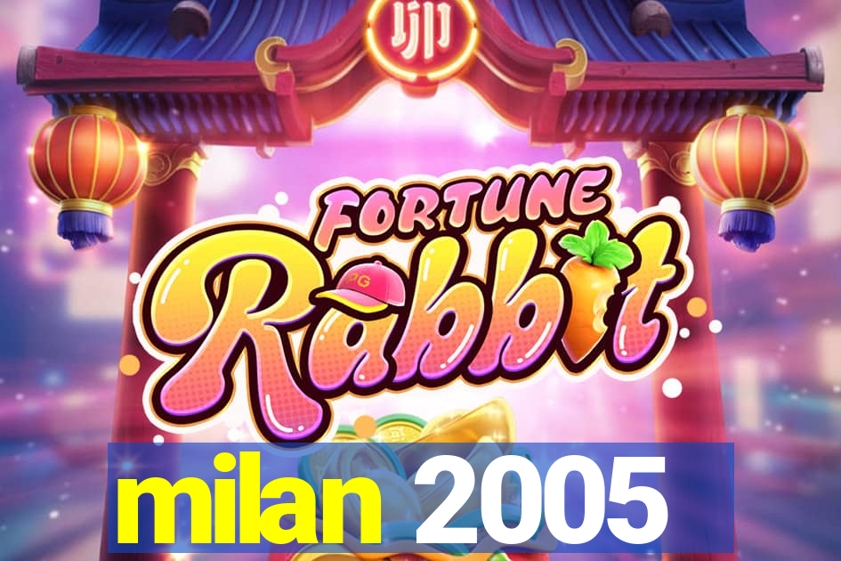 milan 2005