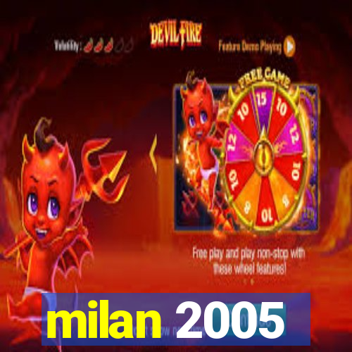 milan 2005