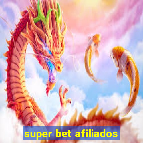 super bet afiliados