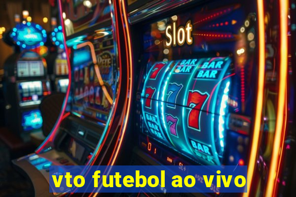 vto futebol ao vivo