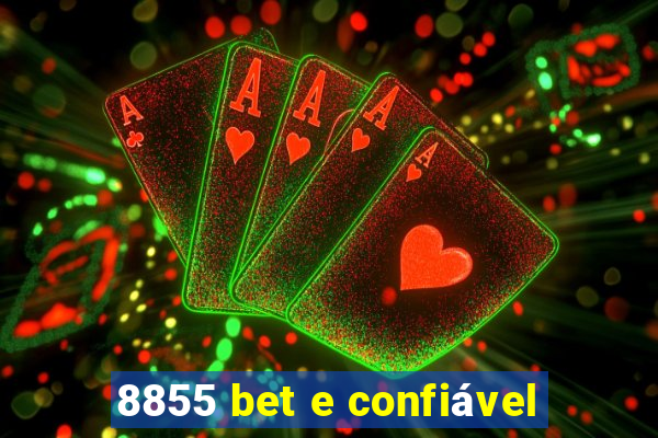 8855 bet e confiável